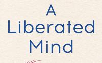 Book Cover: A Liberated Mind: How to Pivot Toward What Matters