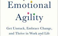 Book Cover: Emotional Agility: Get Unstuck, Embrace Change, and Thrive in Work and Life