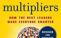 Book Cover: Multipliers, Revised and Updated: How the Best Leaders Make Everyone Smarter