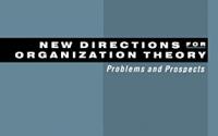  Book Cover: New Directions for Organization Theory: Problems and Prospects