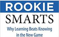 Book Cover: Rookie Smarts: Why Learning Beats Knowing in the New Game of Work