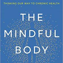 Book Cover: The Mindful Body: Thinking Our Way to Chronic Health