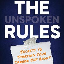 Book Cover: The Unspoken Rules: Secrets to Starting Your Career Off Right 