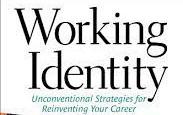 Book Cover: Working Identity: Unconventional Strategies for Reinventing Your Career 