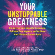 Book Cover: Your Unstoppable Greatness: Break Free from Impostor Syndrome, Cultivate Your Agency, and Achieve Your Ultimate Career Goals