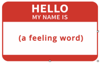 Name Tag With Red Border Surrounding White Text Reads Hello My Name Is (A Feeling Word)